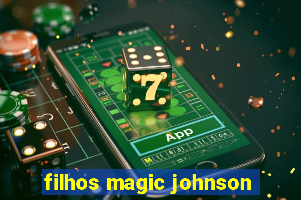 filhos magic johnson